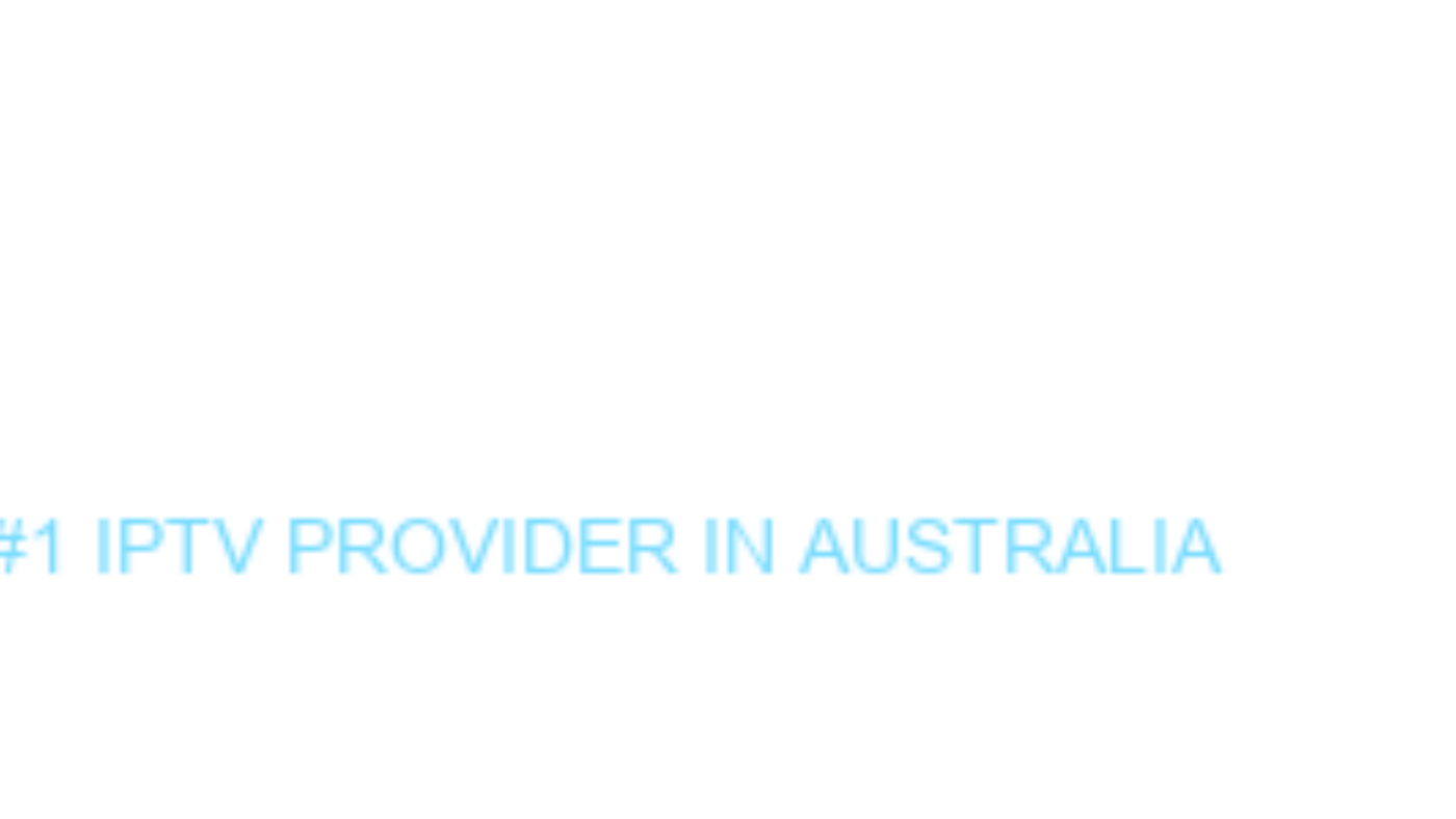 iptv 4k australia — live TV streaming on Firestick and Smart TV in Australia | Best IPTV Australia